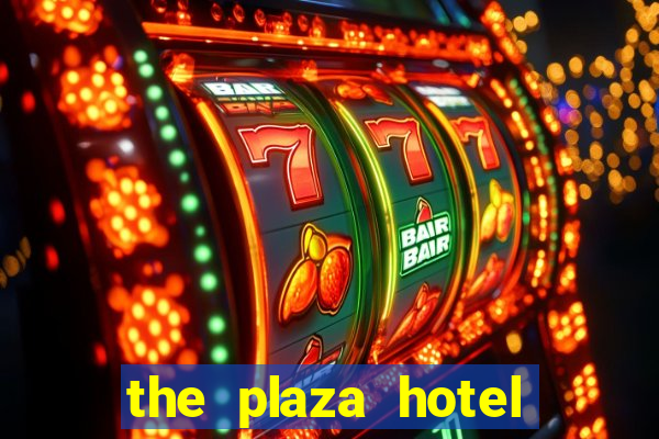 the plaza hotel casino las vegas