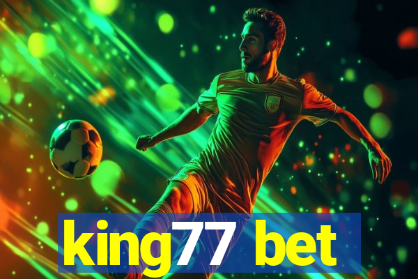 king77 bet