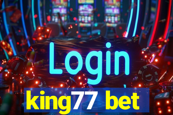 king77 bet