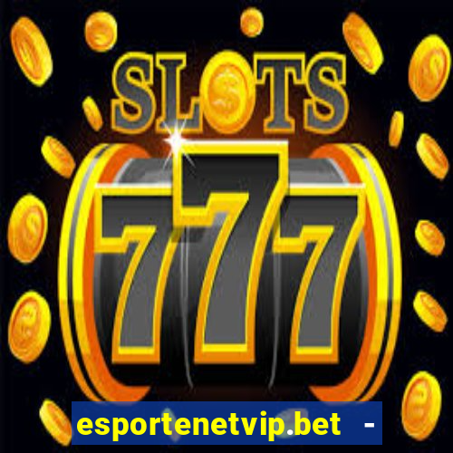 esportenetvip.bet - apostas online