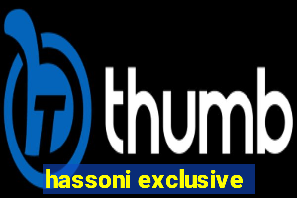 hassoni exclusive