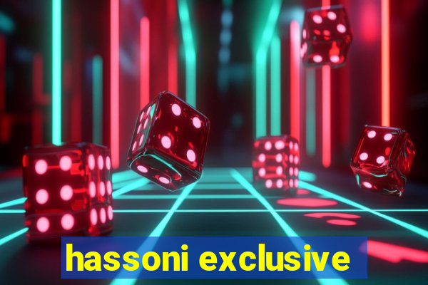 hassoni exclusive