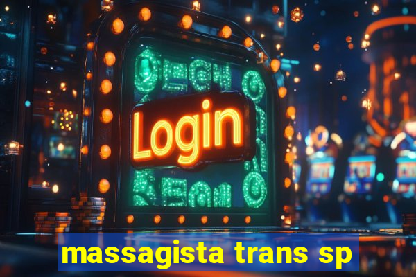 massagista trans sp