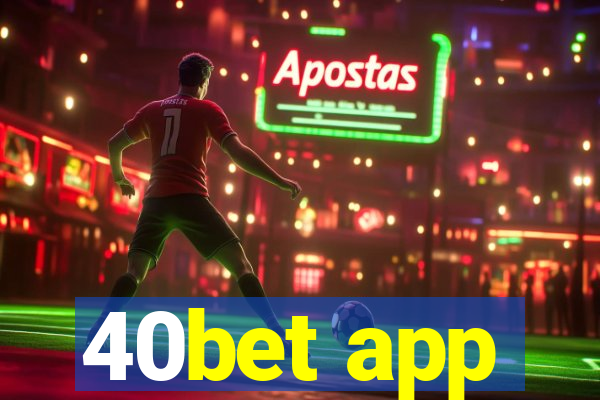 40bet app