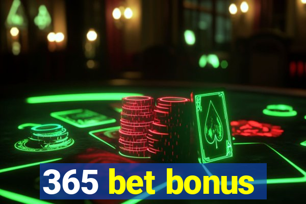 365 bet bonus