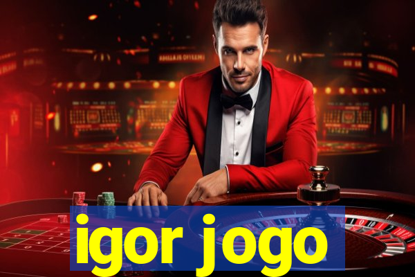 igor jogo