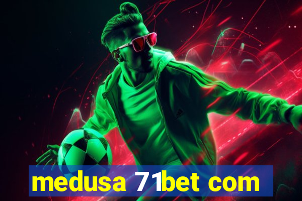 medusa 71bet com