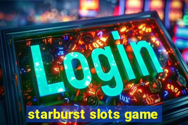 starburst slots game