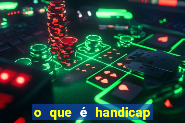 o que é handicap asiático - 1