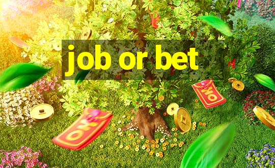 job or bet