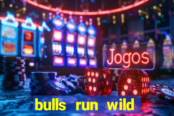 bulls run wild online slot