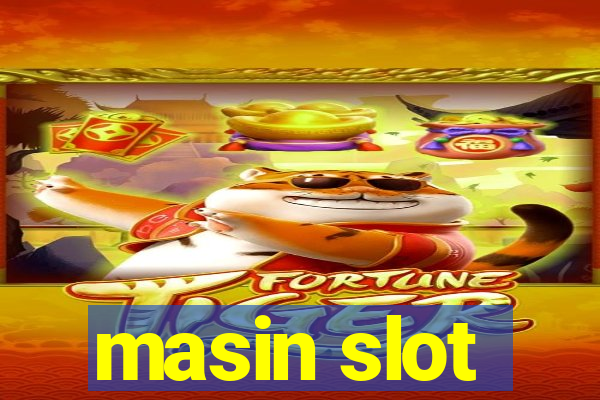 masin slot