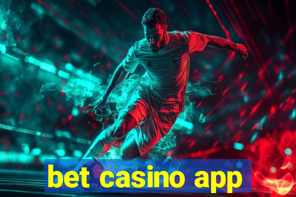 bet casino app