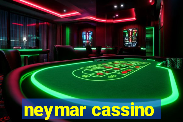 neymar cassino