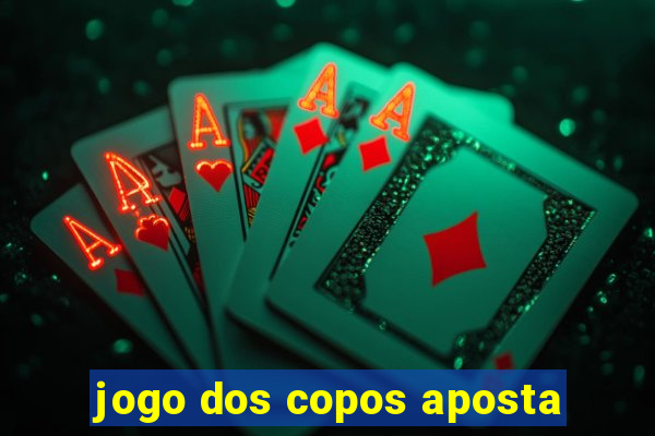 jogo dos copos aposta