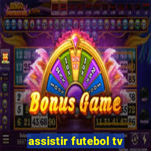 assistir futebol tv