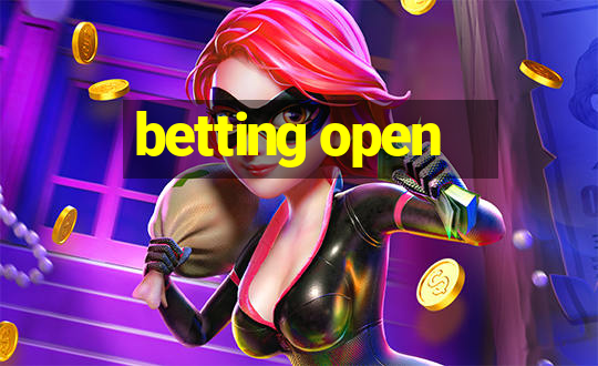 betting open