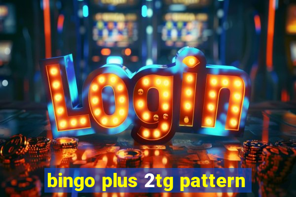 bingo plus 2tg pattern