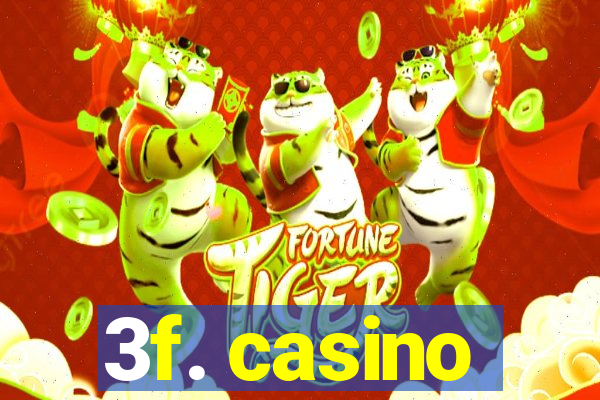 3f. casino