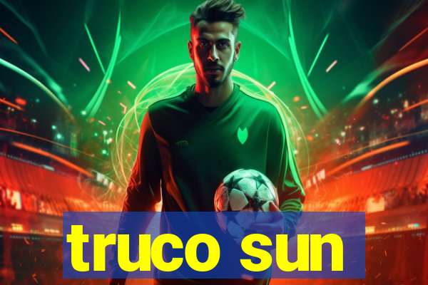 truco sun