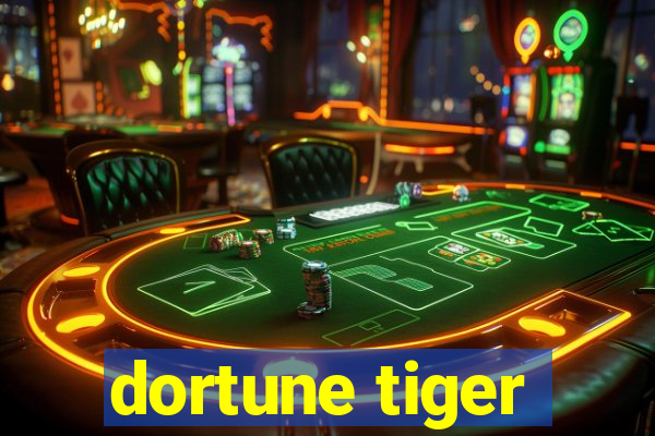 dortune tiger