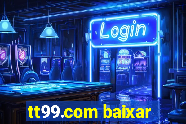 tt99.com baixar