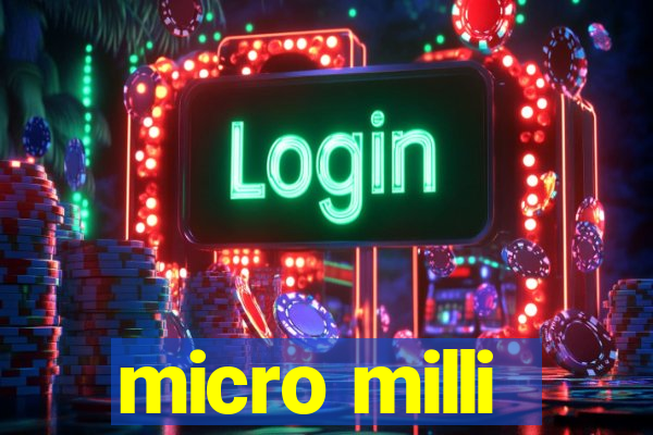 micro milli