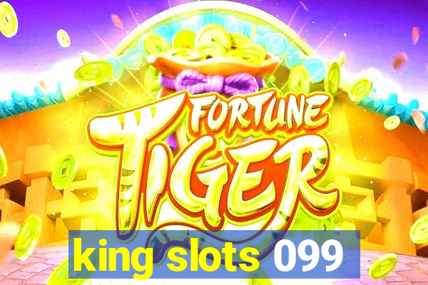 king slots 099