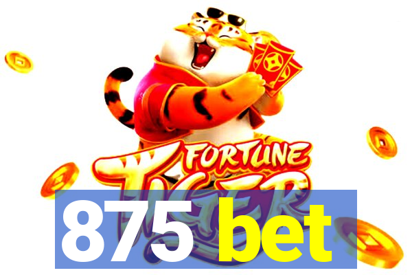 875 bet