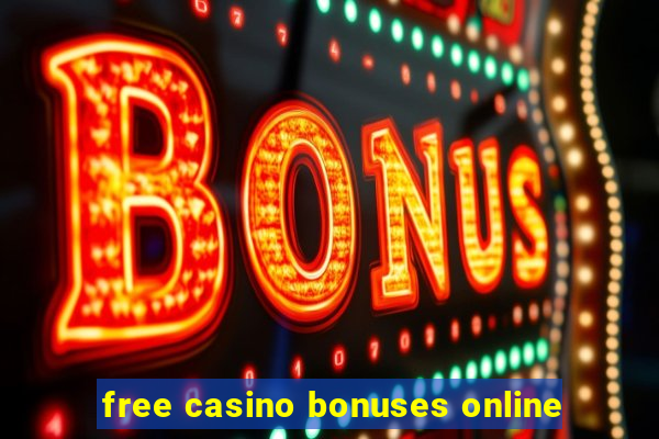 free casino bonuses online