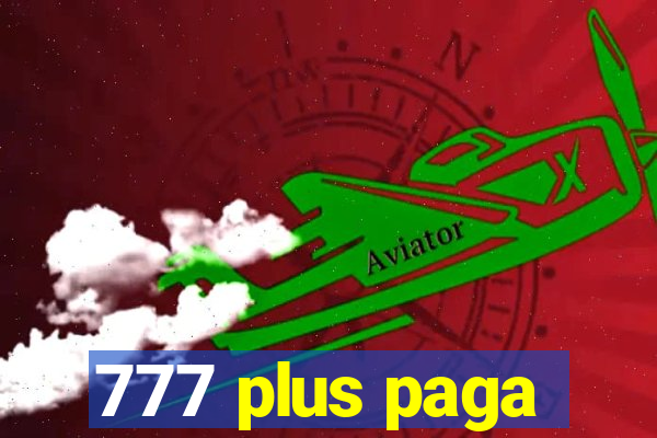 777 plus paga