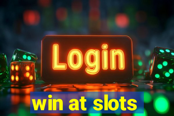 win at slots