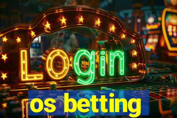 os betting