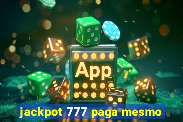 jackpot 777 paga mesmo