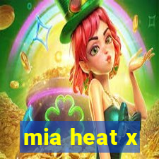 mia heat x