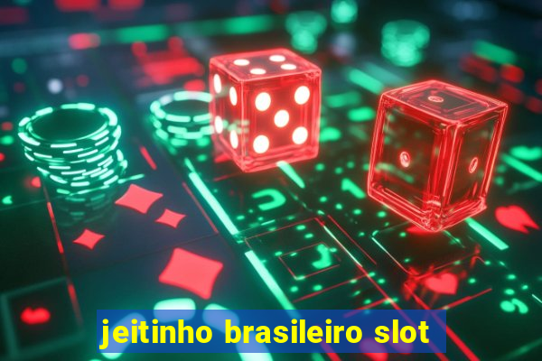 jeitinho brasileiro slot