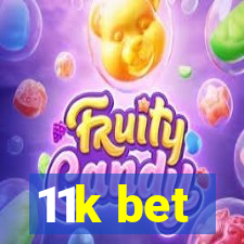 11k bet