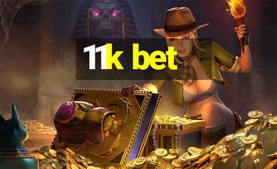 11k bet