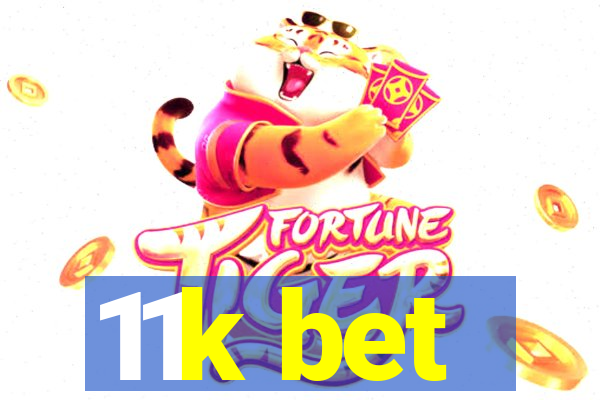 11k bet