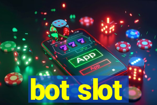 bot slot