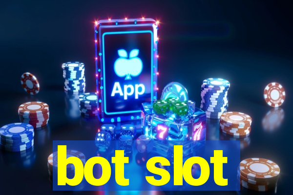 bot slot