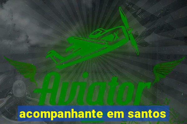 acompanhante em santos