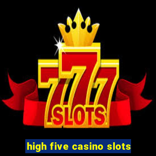 high five casino slots