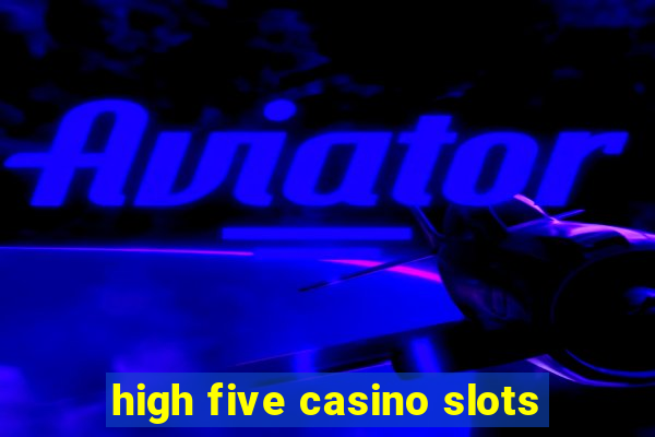 high five casino slots