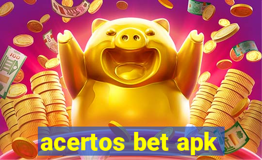 acertos bet apk