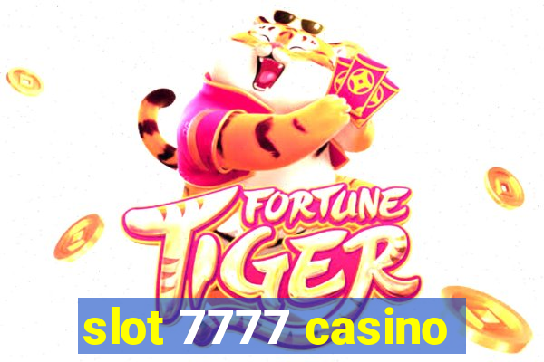 slot 7777 casino