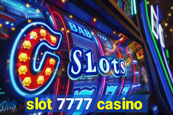 slot 7777 casino