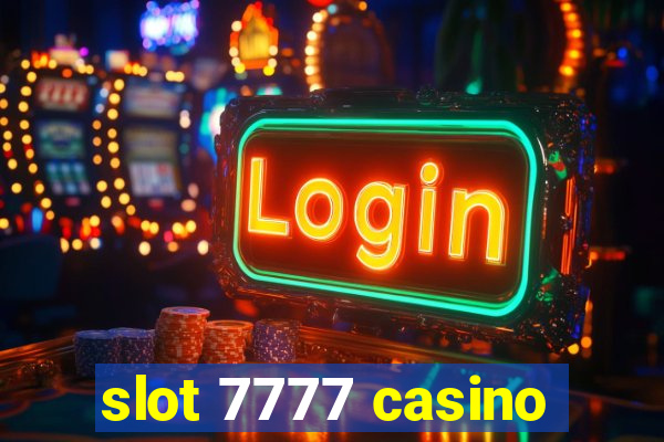 slot 7777 casino