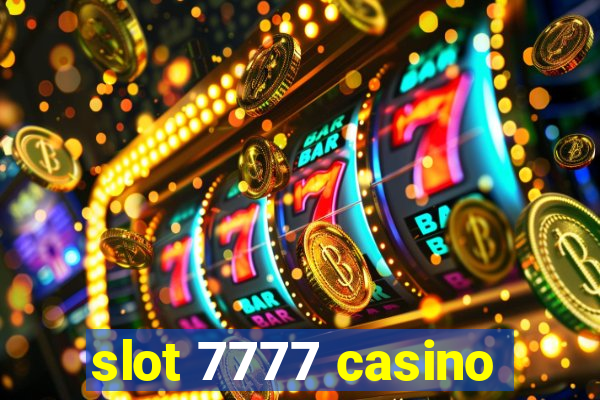 slot 7777 casino