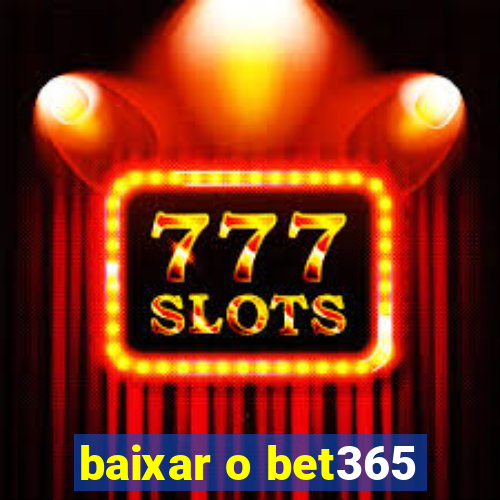 baixar o bet365